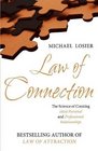 The Law of Connection The Science of Creating Ideal Personal and Professional Relationships