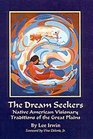 The Dream Seekers: Native American Visionary Traditions of the Great Plains (The Civilization of the American Indian Series , Vol 213)