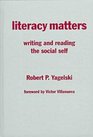 Literacy Matters Writing and Reading the Social Self