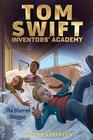 The Blurred Blogger (7) (Tom Swift Inventors' Academy)