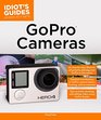 Idiot's Guides GoPro Cameras