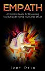 Empath A Complete Guide for Developing Your Gift and Finding Your Sense of Self