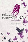 Ethics in Early China An Anthology