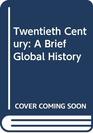Twentieth Century A Brief Global History