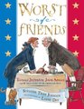 Worst of Friends Thomas Jefferson John Adams and the True Story of an American Feud