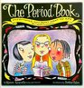 The Period Book  Everything You Don't Want to Ask
