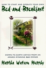 How to Start and Operate Your Own BedandBreakfast  DownToEarth Advice from an AwardWinning BB Owner