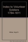 Index to Volunteer Soldiers 17841811