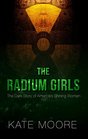 The Radium Girls: The Dark Story of America's Shining Women (Large Print)