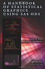 A Handbook of Statistical Graphics Using SAS ODS