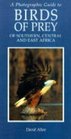 A Photographic Guide to the Birds of Prey of Southern Central and East    Africa