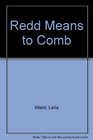 Redd Means to Comb