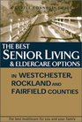 The Best in Senior Living  Eldercare Options in Westchester/Rockland/Fairfield Counties