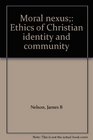 Moral nexus Ethics of Christian identity and community