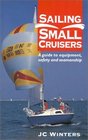 Sailing Small Cruisers A Guide to Equipment Safety and Seamanship