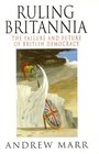 Ruling Britannia Failure and Future of British Democracy