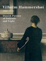 Vilhelm Hammershoi 18641916 Danish Painter of Solitude and Light
