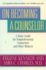 On Becoming A Counselor A Basic Guide for Nonprofessional Counselors and Other Helpers