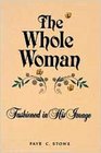 The Whole Woman: Fashioned in His Image