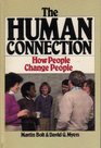 The human connection How people change people