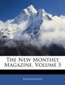 The New Monthly Magazine Volume 5