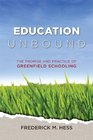 Education Unbound The Promise and Practice of Greenfield Schooling