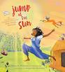 Jump at the Sun The True Life Tale of Unstoppable Storycatcher Zora Neale Hurston