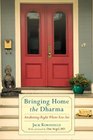 Bringing Home the Dharma: Awakening Right Where You Are