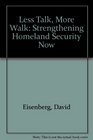 Less Talk More Walk Strengthening Homeland Security Now