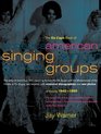 The Da Capo Book of American Singing Groups A History 19401990