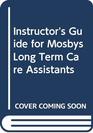 Instructor's Guide for Mosbys Long Term Care Assistants