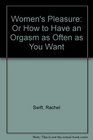 Women's Pleasure or How to Have an Orgasm as Often as You Want