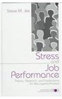 Stress and Job Performance  Theory Research and Implications for Managerial Practice