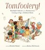 Tomfoolery Randolph Caldecott and the Rambunctious ComingofAge of Children's Books