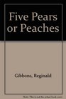 Five Pears or Peaches