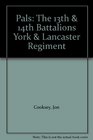 Pals The 13th  14th Battalions York  Lancaster Regiment
