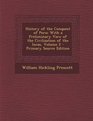 History of the Conquest of Peru With a Preliminary View of the Civilization of the Incas Volume 2  Primary Source Edition