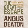 The Great Escape Health Wealth and the Origins of Inequality Library Edition