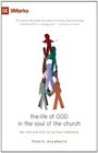 The Life of God in the Soul of the Church The Root and Fruit of Spiritual Fellowship