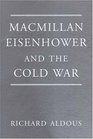Macmillan Eisenhower And The Cold War