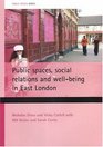 Public Spaces Social Relations and Wellbeing in East London