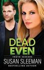 Dead Even Truth Seekers  Book 6