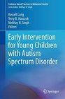 Early Intervention for Young Children with Autism Spectrum Disorder (Evidence-Based Practices in Behavioral Health)