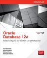 Oracle Database 12c Install Configure  Maintain Like a Professional