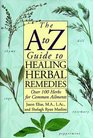 A to Z Guide to Healing Herbal Remedies