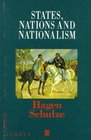 States Nations and Nationalism From the Middle Ages to the Present