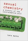 Sexual Chemistry  A History of the Contraceptive Pill
