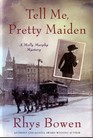 Tell Me, Pretty Maiden (Molly Murphy, Bk 7)