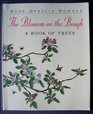 The Blossom on the Bough A Book of Trees