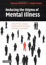 Reducing the Stigma of Mental Illness A Report from a Global Association